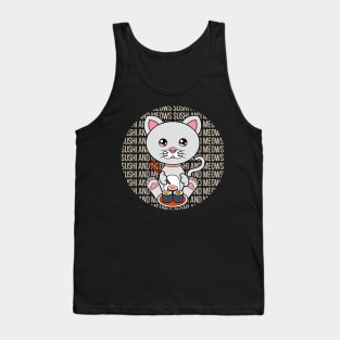 All I Need is sushi and cats, sushi and cats, sushi and cats lover Tank Top